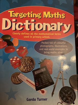 Targeting Maths Dictionary by Garda Turner