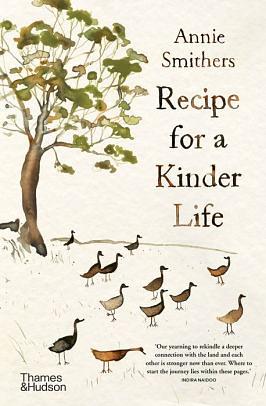 Recipe for a Kinder Life by Annie Smithers