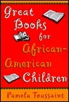 Great Books for African-American Children by Pamela A. Toussaint