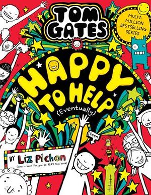 Tom Gates 20: Happy to Help (eventually) PB by Liz Pichon