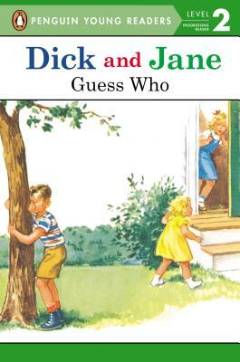 Dick and Jane: Guess Who by Penguin Young Readers