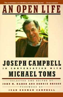 An Open Life: Joseph Campbell in Conversation with Michael Toms by Michael Toms