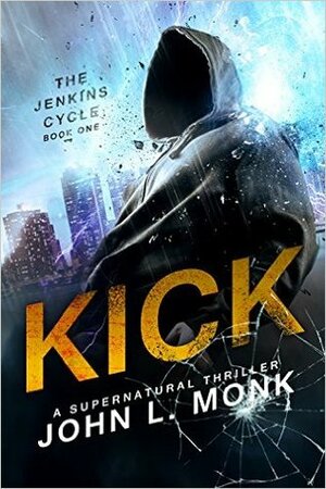 Kick by John L. Monk
