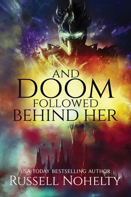 And Doom Followed Behind Her by Russell Nohelty
