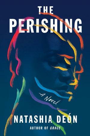 The Perishing: A Novel by Natashia Deón