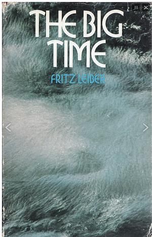 The Big Time by Fritz Leiber