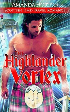 The Highlander Vortex by Amanda Horton