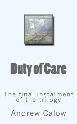 Duty of Care: The final instalment of the trilogy by Andrew Calow