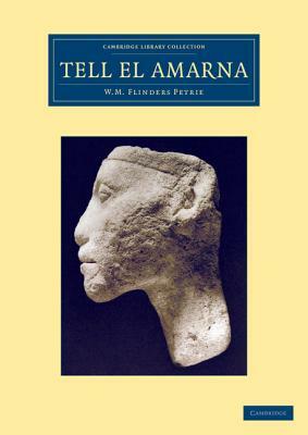 Tell El-Amarna by William Matthew Flinders Petrie