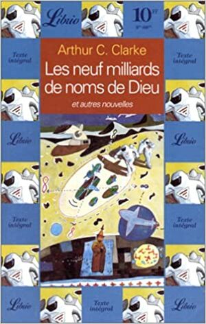 Les Neuf Milliards De Noms De Dieu Et Autres Nouvelles by Arthur C. Clarke