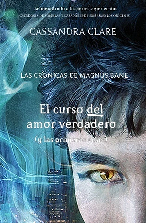 El curso del amor verdadero (y las primeras citas)  by Cassandra Clare