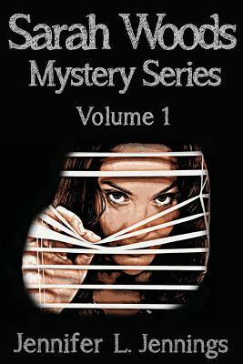 The Sarah Woods Mystery Series (Books 1-3) by Jennifer L. Jennings