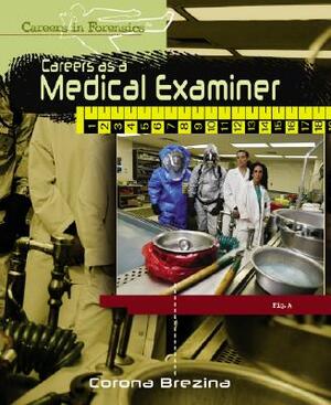 Careers as a Medical Examiner by Corona Brezina