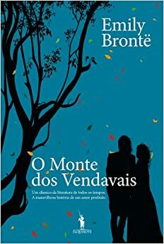 O Monte dos Vendavais by Emily Brontë