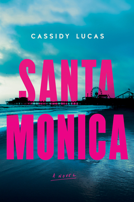 Santa Monica: A Novel by Caeli Wolfson Widger, Julia Fierro