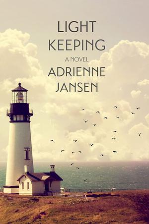 Light Keeping by Adrienne Jansen