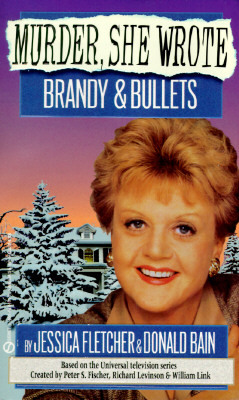 Brandy & Bullets by Jessica Fletcher, Donald Bain