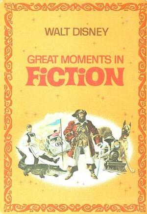 Great Moments in Fiction by Walt Disney Productions