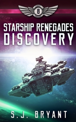 Starship Renegades: Discovery by S. J. Bryant