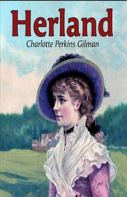 Herland Illustrated by Charlotte Perkins Gilman