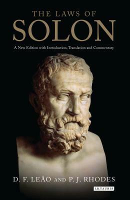 The Laws of Solon: A New Edition with Introduction, Translation and Commentary by D F Leão, P.J. Rhodes