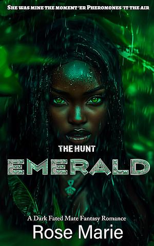 The Hunt: Emerald  by Rose Marie