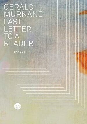 Last Letter to a Reader by Gerald Murnane
