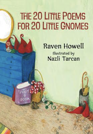 The 20 Little Poems for 20 Little Gnomes by Raven Howell