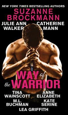 Way of the Warrior by Suzanne Brockmann, Catherine Mann, Julie Ann Walker