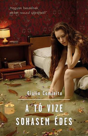 A tó vize sohasem édes by Giulia Caminito