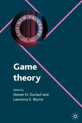 Game Theory by Lawrence E. Blume, Steven N. Durlauf