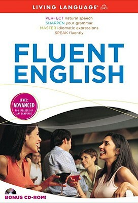 Fluent English [With CDROM and 3 60-Minute Audio CDs] by Living Language