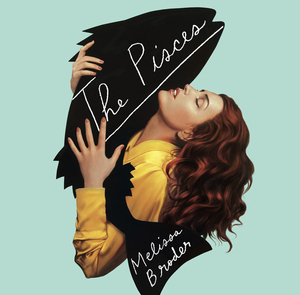 The Pisces by Melissa Broder