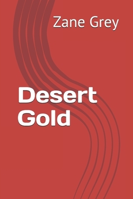 Desert Gold by Zane Grey