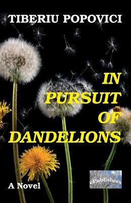 In Pursuit of Dandelions by Tiberiu Popovici