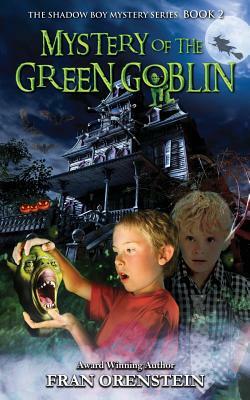 Mystery of the Green Goblin by Fran Orenstein