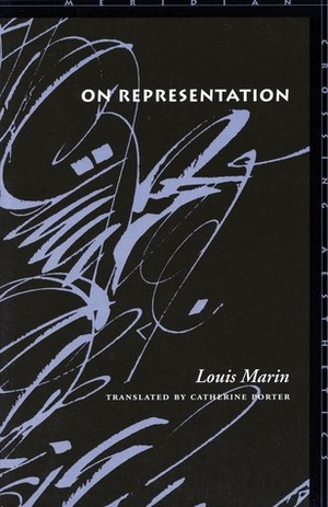On Representation by Catherine Porter, Louis Marin