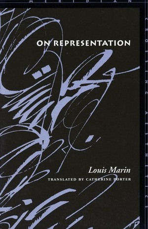 On Representation by Louis Marin, Catherine Porter