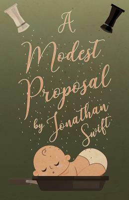 A Modest Proposal by Jonathan Swift