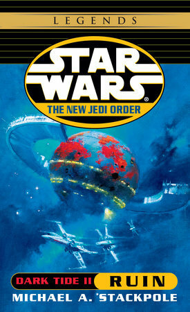 Star WarsThe New Jedi OrderDark Tide II: Ruin by Michael A. Stackpole