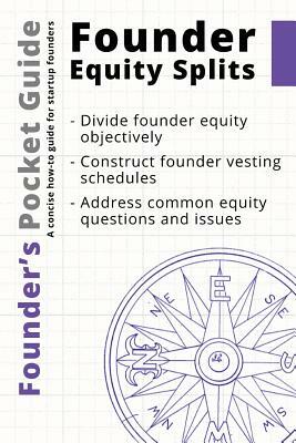 Founder's Pocket Guide: Founder Equity Splits by Stephen R. Poland