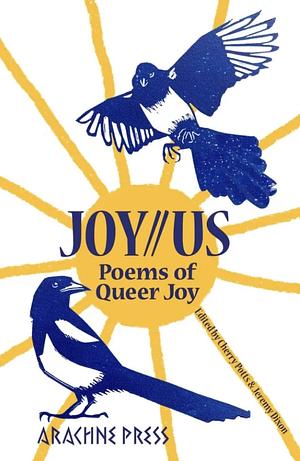 Joy//Us: Poems of Queer Joy by Cherry Potts, Jeremy Dixon