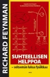 Suhteellisen helppoa - seitsemän lukua fysiikkaa by Richard P. Feynman