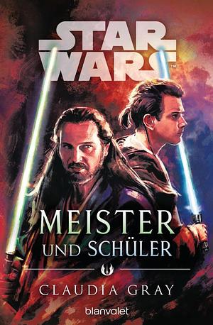 Star Wars™ Meister und Schüler by Claudia Gray