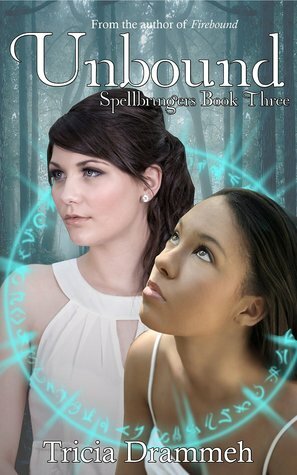 Unbound (Spellbringers, #3) by Tricia Drammeh