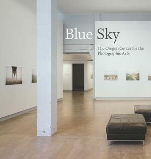 Blue Sky: The Oregon Center for Photographic Arts by Julia Dolan