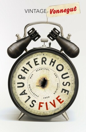 Slaughterhouse-Five by Kurt Vonnegut