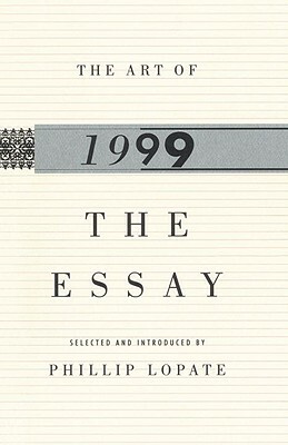 The Art of the Essay, 1999 by Phillip Lopate