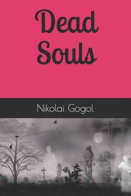 Dead Souls by Nikolai Gogol