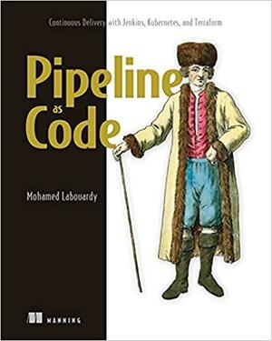 Pipeline as Code: Cloud Native CI/CD with Jenkins by Mohamed Labouardy